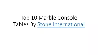 Top 10 Marble Console Tables By Stone International