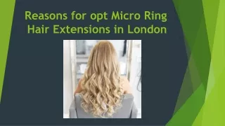 Reasons for opt Micro Ring Hair Extensions in London