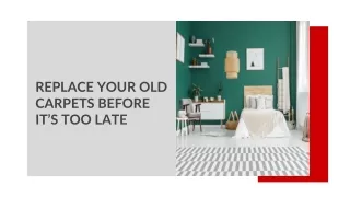 Replace Your Old Carpets Before It’s Too Late