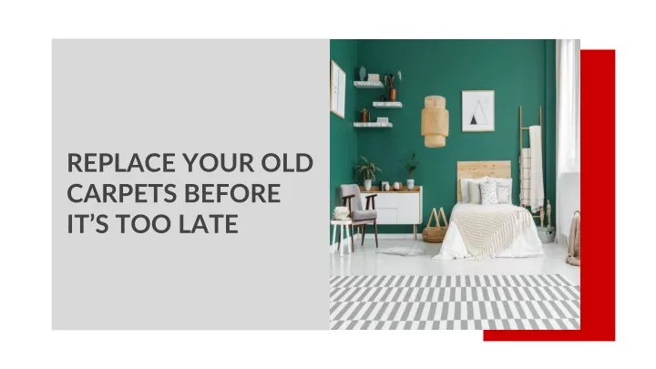 replace your old carpets before it s too late