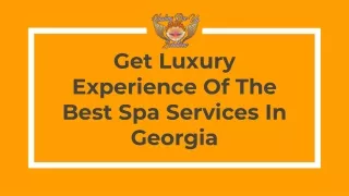 Get Luxury Experience Of The Best Spa Services In Georgia