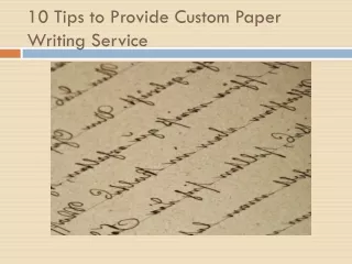 10 tips to provide custom paper writing service
