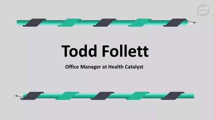 office manager at health catalyst todd follett