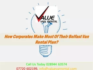 How Corporates Make Most Of Their Belfast Van Rental Plan?