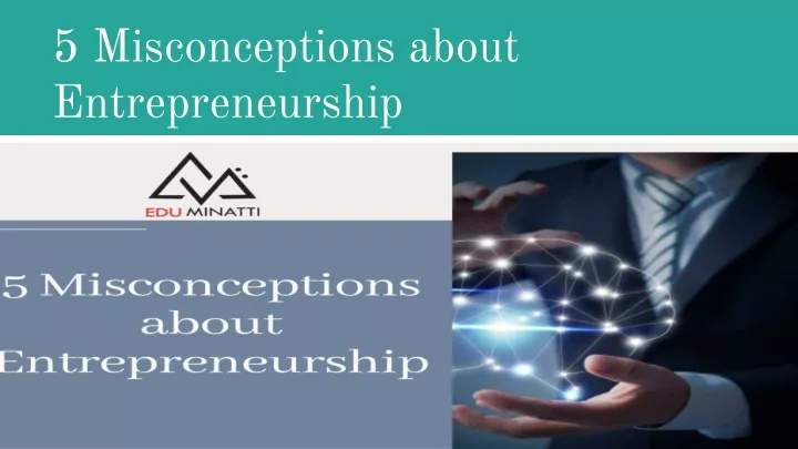 5 misconceptions about entrepreneurship