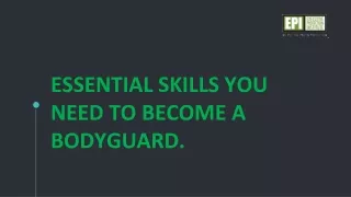 essential skills you need to become a bodyguard