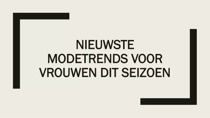 nieuwste modetrends voor vrouwen dit seizoen