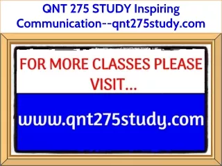QNT 275 STUDY Inspiring Communication--qnt275study.com