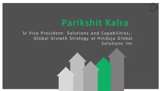 Parikshit Kalra - Possesses Exceptional Leadership Abilities