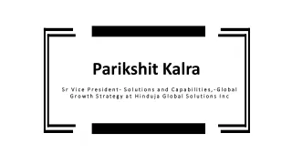 Parikshit Kalra - Sr. Vice President at Hinduja Global Solutions (HGS)