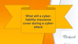 What will a cyber-liability insurance cover during a cyber-attack