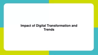 Impact of Digital Transformation and Trends