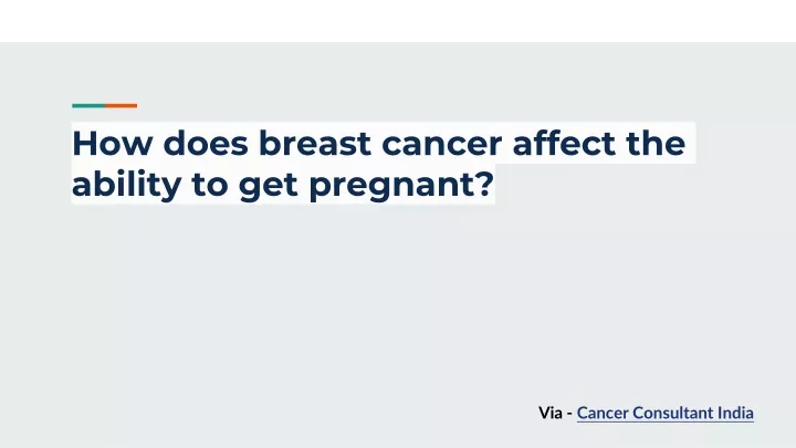 how does breast cancer affect the ability to get pregnant