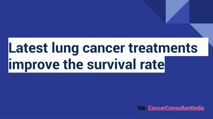 latest lung cancer treatments improve the survival rate