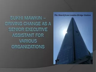 Sukhi Mawkin – Driving Change as a Senior Executive Assistant for Various Organizations