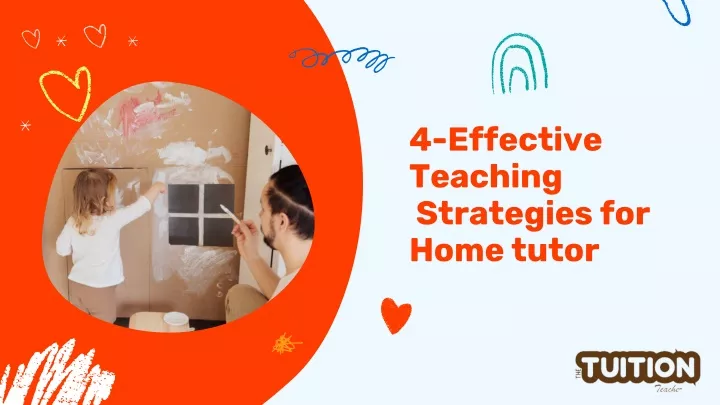 4 effective teaching strategies for home tutor