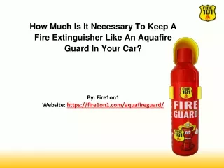 How Much Is It Necessary To Keep A Fire Extinguisher Like An Aquafire Guard In Your Car_