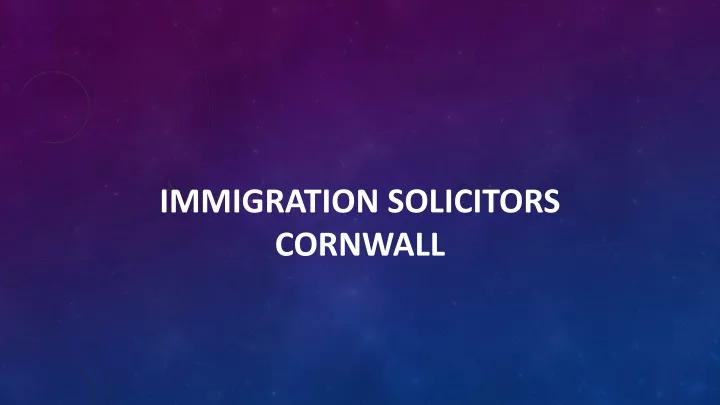 immigration solicitors cornwall