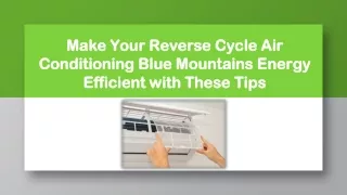 Make Your Reverse Cycle Air Conditioning Blue Mountains Energy Efficient with These Tips