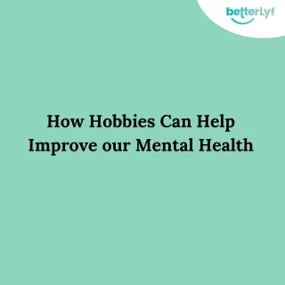 how hobbies can help improve our mental health