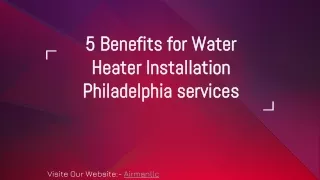 5 benefits for Water Heater Installation Philadelphia