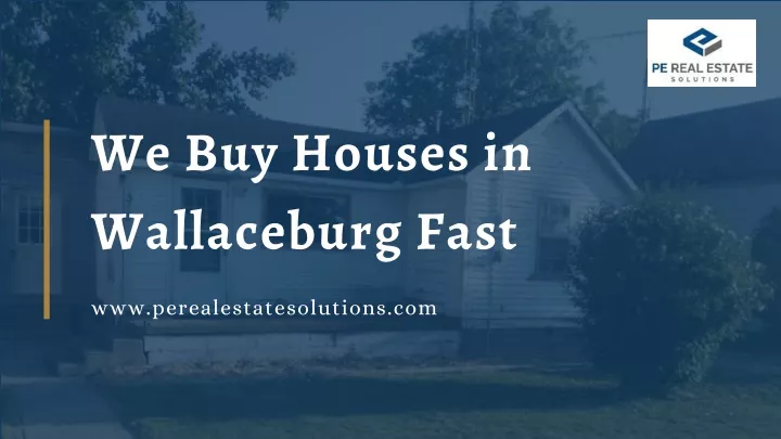 we buy houses in wallaceburg fast