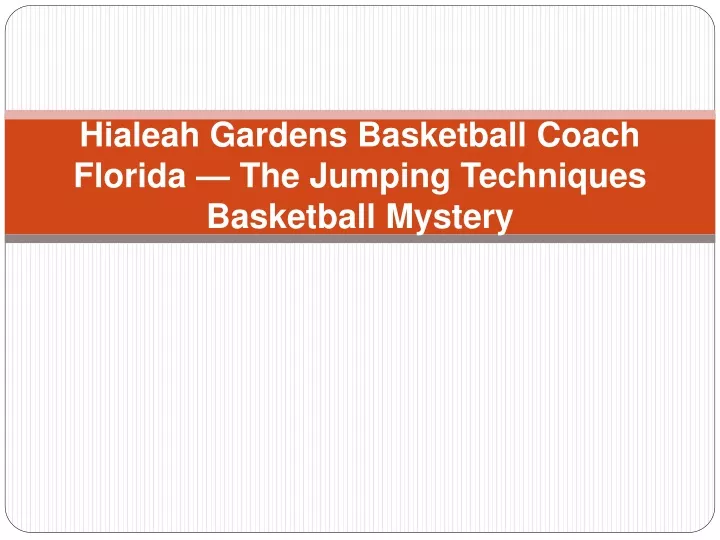 hialeah gardens basketball coach florida the jumping techniques basketball mystery