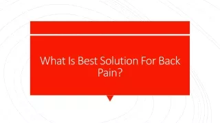 What Is Best Solution For Back Pain?
