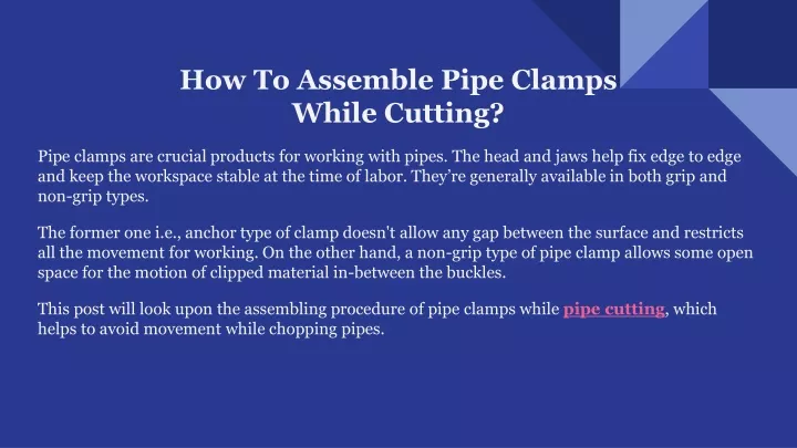 how to assemble pipe clamps while cutting