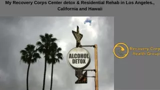 My Recovery Corps Center detox & Residential Rehab in Los Angeles., California and Hawaii
