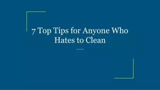 7 top tips for anyone who hates to clean