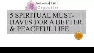 5 Spiritual Must-haves For a Better & Peaceful Life