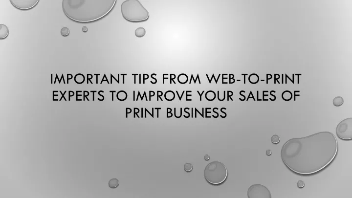 important tips from web to print experts to improve your sales of print business