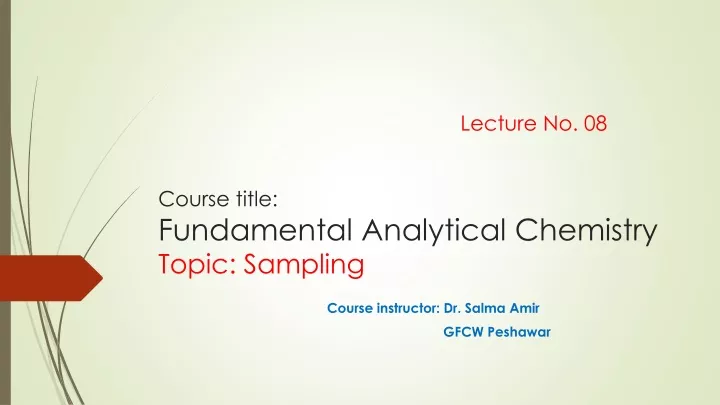 lecture no 08 course title fundamental analytical chemistry t opic sampling