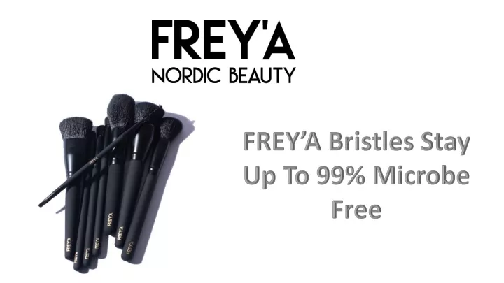 frey a bristles stay up to 99 microbe free