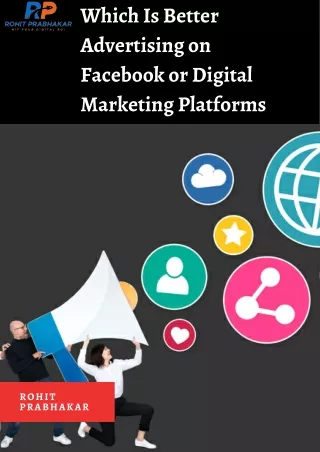 Which Is Better Advertising on Facebook or Digital Marketing Platforms