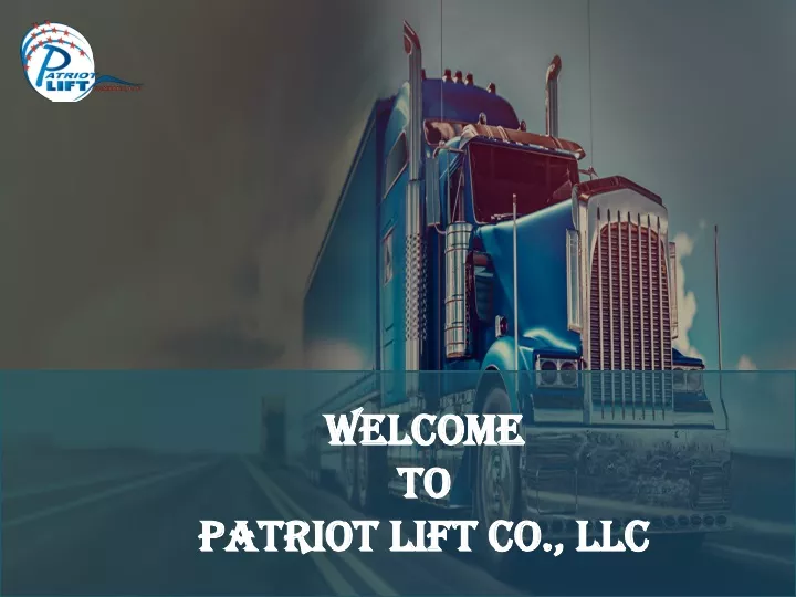 welcome to patriot lift co llc