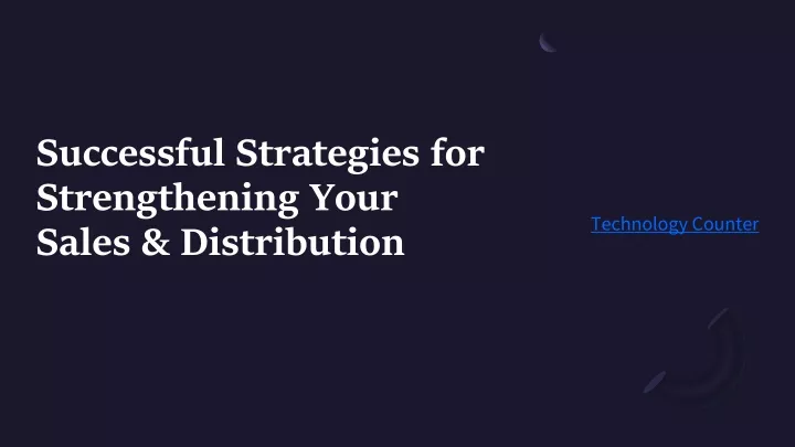 successful strategies for strengthening your sales distribution
