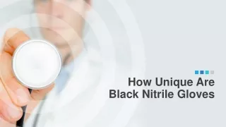 how unique are black nitrile gloves