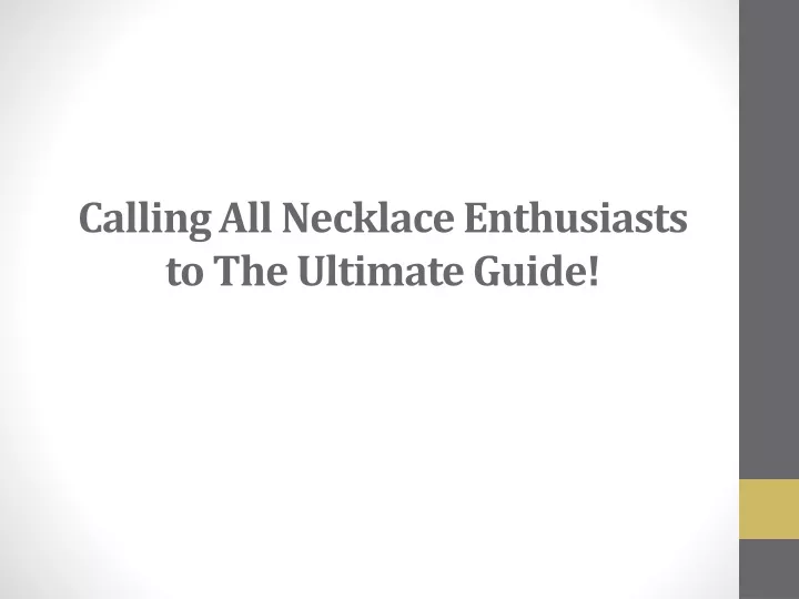 calling all necklace enthusiasts to the ultimate guide