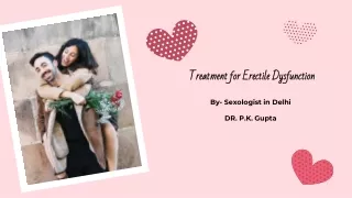 Sexologist in Delhi | Dr. P.K. Gupta | Treatment for Erectile Dysfunction