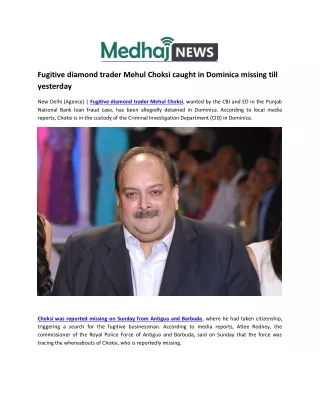 fugitive diamond trader mehul choksi caught