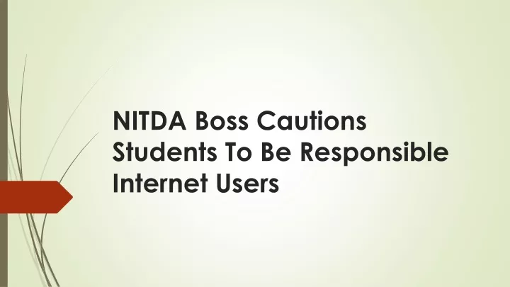 nitda boss cautions students to be responsible internet users