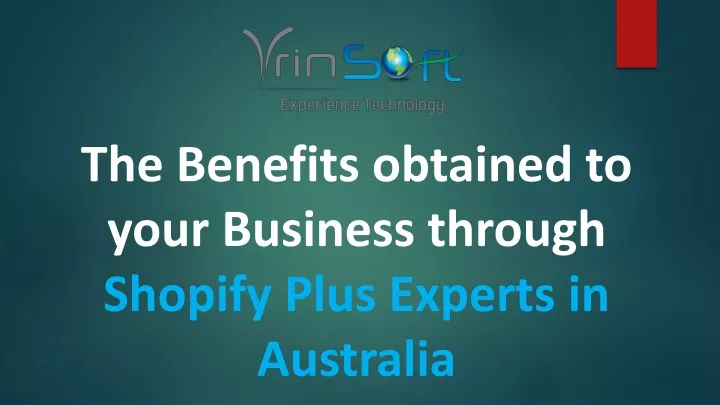 the benefits obtained to your business through