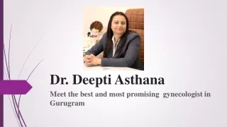 Meet the best and most promising  gynecologist in gurugram