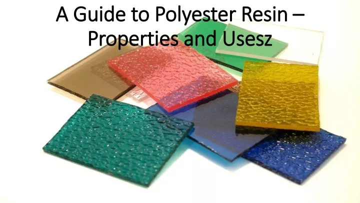 a guide to polyester resin properties and usesz