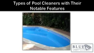 Types of Pool Cleaners with Their Notable Features