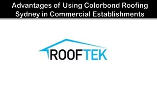 Advantages of Using Colorbond Roofing Sydney in Commercial Establishments