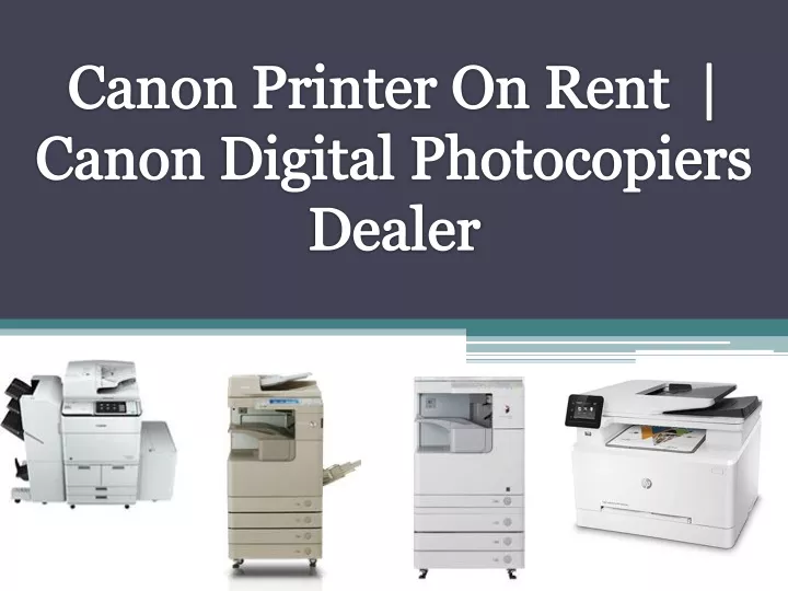 canon printer on rent canon digital photocopiers
