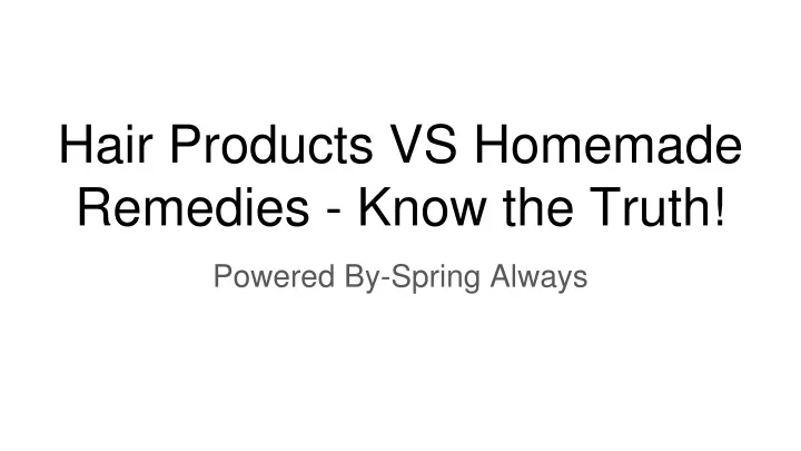 hair products vs homemade remedies know the truth
